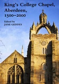 Cover: King's College Chapel, Aberdeen, 1500-2000 - Maney Publishing