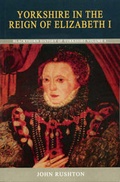 Cover: Yorkshire in the Reign of Elizabeth I - Blackthorn Press