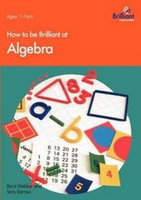 Enlarge image Cover: How to be Brilliant at Algebra - Brilliant Publications