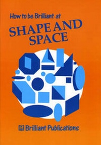 Enlarge image Cover: How to be Brilliant at Shape and Space - Brilliant Publications