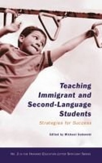 Enlarge image Cover: Teaching Immigrant and Second-Language Students - Harvard Educational Publishing Group