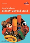 Cover: How to be Brilliant at Electricity, Light and Sound - Brilliant Publications