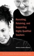 Cover: Recruiting, Retaining, and Supporting Qualified Teachers - Harvard Educational Publishing Group