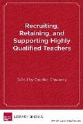 Cover: Recruiting, Retaining, and Supporting Qualified Teachers - Harvard Educational Publishing Group