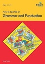 Cover: How to Sparkle at Grammar and Punctuation - Brilliant Publications
