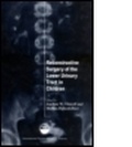 Cover: Reconstructive Surgery of the Lower Urinary Tract in Children - Taylor & Francis