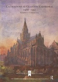 Cover: Excavations at Glasgow Cathedral 1988-1997 - Maney Publishing