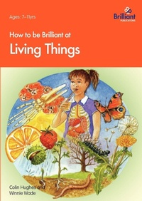Enlarge image Cover: How to be Brilliant at Living Things - Brilliant Publications