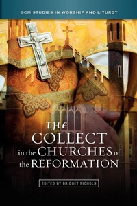 Enlarge image Cover: The Collect in the Churches of the Reformation - SCM Press