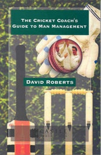 Abbildung von: The Cricket Coach's Guide to Man Management - Castle Publications