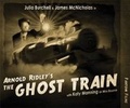 Cover: Arnold Ridley's The Ghost Train - Fantom Films Limited