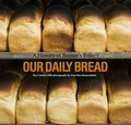 Cover: Our Daily Bread - A History of Barron's Bakery - On Stream Publications Ltd