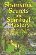 Cover: Shamanic Secrets for Spiritual Mastery - Light Technology,U.S.