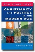 Cover: SCM Core Text: Christianity and Politics in the Modern Age - SCM Press