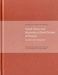 Cover: Sound, Silence, Modernity in Dutch Pictures of Manners: Watson Gordon Lecture 2007 - National Galleries of Scotland