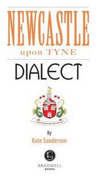 Enlarge image Cover: Newcastle Dialect - Bradwell Books