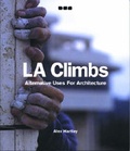 Cover: La Climbs: Alternative Uses for Architecture - Black Dog Publishing Ltd