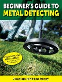 Enlarge image Cover: Beginner's Guide to Metal Detecting - UK 2023 - Greenlight Publishing