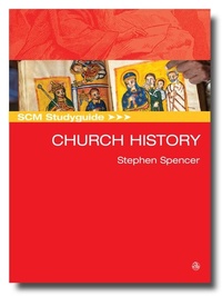 Enlarge image Cover: SCM Studyguide: Church History - SCM Press