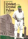 Cover: Cricket at the Crystal Palace - Crystal Palace Foundation