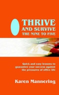 Cover: Thrive and Survive the Nine to Five - Bank House Books
