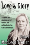 Cover: For Love & Glory - MacLeod Trotter Books