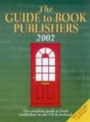 Cover: The Guide to Book Publishers 2002 - Writers' Bookshop