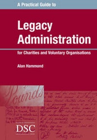 Enlarge image Cover: A Practical Guide to Legacy Administration - Directory of Social Change