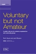 Cover: Voluntary But Not Amateur: In Association with Bates Wells and Braithwaite Solicitors Pt. 1-2 - Directory of Social Change