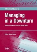 Cover: A Practical Guide to Managing in a Downturn - Directory of Social Change