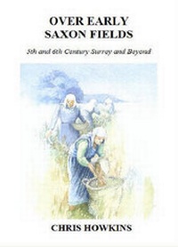 Enlarge image Cover: Over Early Saxon Fields - Christopher Howkins