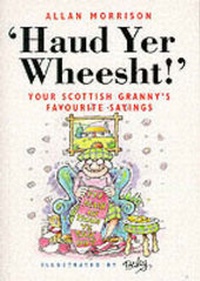 Enlarge image Cover: Haud Yer Wheesht! - Neil Wilson Publishing