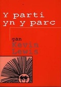 Cover: Parti yn y Parc, Y - UWIC Press