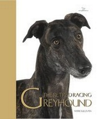 Enlarge image Cover: The Retired Racing Greyhound - The Pet Book Publishing Company Ltd