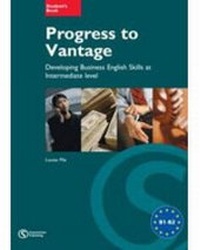 Abbildung von: Progress to Vantage : A course to develop Business English Skills - Summertown Publishing Ltd