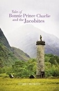 Cover: Tales of Bonnie Prince Charlie and the Jacobites - Luath Press Ltd