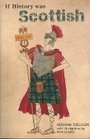 Cover: If History was Scottish - Luath Press Ltd