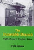 Cover: Dunstable Branch: Leighton Buzzard - Dunstable - Luton - Lamplight Publications
