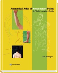 Abbildung von: Anatomical Atlas of Acupucture Points - Donica Publishing Ltd