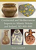 Cover: Continental and Mediterranean Imports to Atlantic Britain and Ireland AD 400-800 - Council for British Archaeology