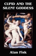 Cover: Cupid and the Silent Goddess - Twenty First Century Publishers Ltd