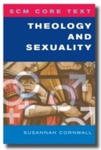 Enlarge image Cover: SCM Core Text Theology and Sexuality - SCM Press