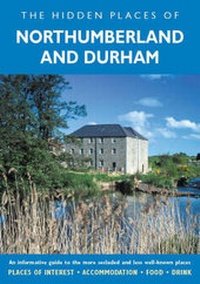 Abbildung von: The Hidden Places of Northumberland and Durham - Travel Publishing Ltd