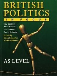 Enlarge image Cover: British Politics in Focus:AS Level - Causeway Press Ltd