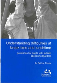 Enlarge image Cover: Understanding Difficulties at Break Time and Lunchtime - National Autistic Society