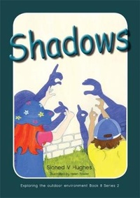Enlarge image Cover: Exploring the Outdoor Environment in the Foundation Phase Series 2: Shadows - Canolfan Peniarth