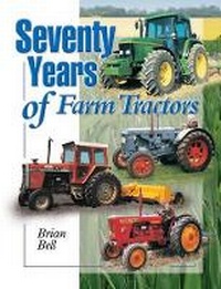 Enlarge image Cover: Seventy Years of Farm Tractors - Old Pond Publishing Ltd