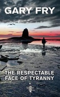 Enlarge image Cover: The Respectable Face of Tyranny - Gray Friar Press