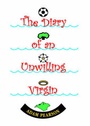 Cover: The Diary of an Unwilling Virgin - Apex Publishing Ltd