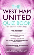 Cover: The West Ham United Quiz Book - Apex Publishing Ltd